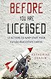 Before You Are Licensed: 13 Actions To Jump Start Your Future Real Estate Career
