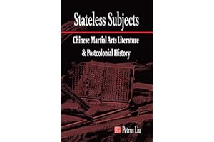 Stateless Subjects: Chinese Martial Arts Literature and Postcolonial History