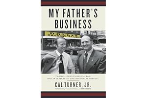 My Father's Business: The Small-Town Values That Built Dollar General into a Billion-Dollar Company