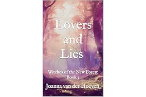 Lovers and Lies (Witches of the New Forest, Book 5): An Exciting Paranormal Romance and Ghostly Mystery with a Feisty Heroine