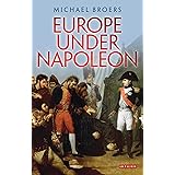Europe Under Napoleon (I.B.TAURIS)