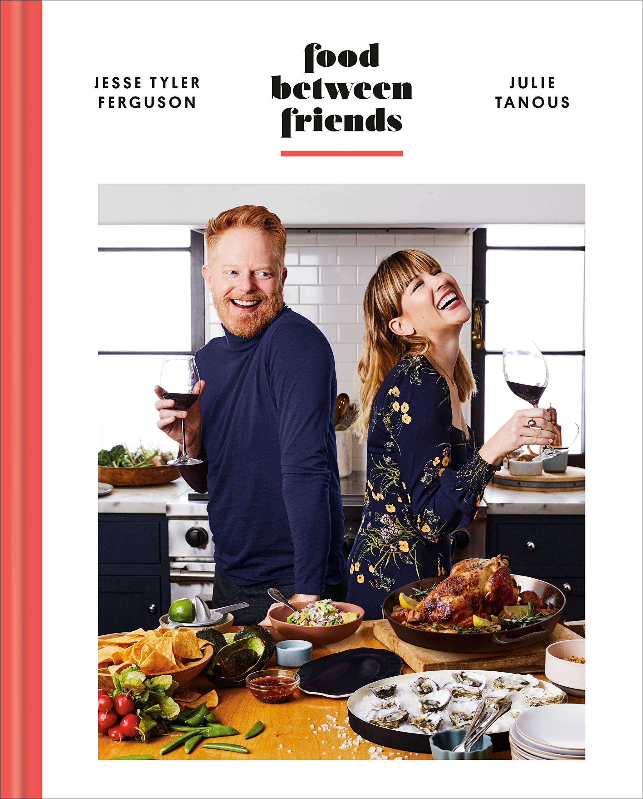 Food Between Friends A Cookbook Tyler Ferguson Jesse Tanous Julie Amazon Com Books