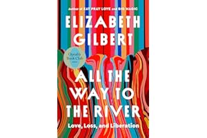 All the Way to the River: Oprah's Book Club: Love, Loss, and Liberation
