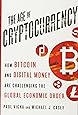 The Age of Cryptocurrency: How Bitcoin and Digital Money Are Challenging the Global Economic Order