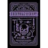 Cocktails from the Crypt: Terrifying Yet Delicious Concoctions Inspired by Your Favorite Horror Films