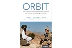 ORBIT: The Science of Rapport-Based Interviewing for Law Enforcement, Security, and Military