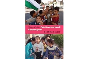 Three Wishes: Palestinian and Israeli Children Speak
