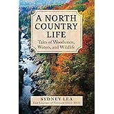A North Country Life: Tales of Woodsmen, Waters, and Wildlife