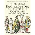 Pictorial Encyclopedia of Historic Costume: 1200 Full-Color Figures (Dover Fashion and Costumes)