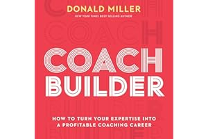Coach Builder: How to Turn Your Expertise Into a Profitable Coaching Career