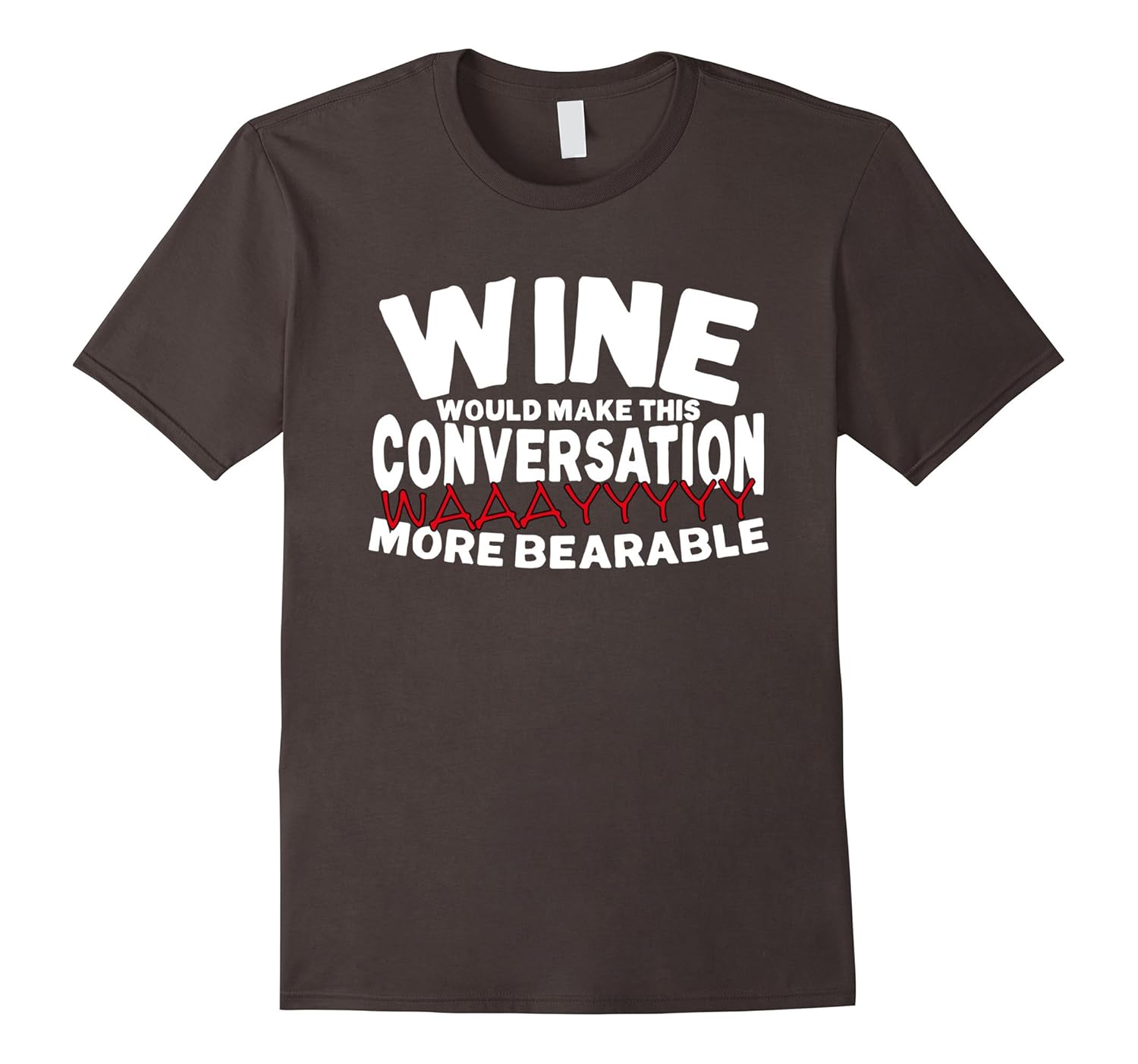 FUNNY WINE TSHIRTS WINE MAKES LIFE MORE BEARABLEVaci Vaciuk
