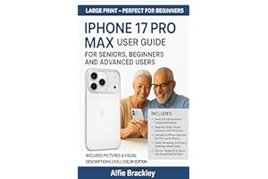 iPhone 17 Pro Max User Guide for Seniors, Beginners and Advanced Users: Step-by-Step Manual with Tips, Tricks & Hidden Featur