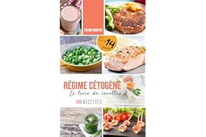 Régime cétogène – Le livre de recettes: 100 délicieuses recettes pour suivre un régime cétogène - Brûler des graisses saineme