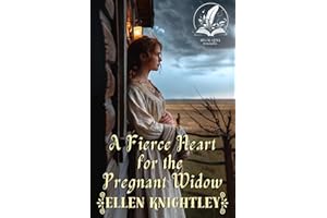 A Fierce Heart for the Pregnant Widow: A Historical Western Romance Novel (Brave Hearts of the Frontier)