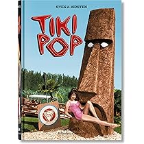The Art of Tiki: Kirsten, Sven, von Stroheim, Otto: 9781732669741
