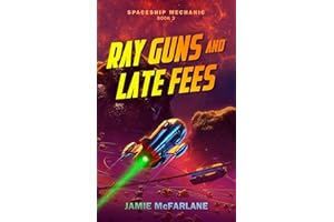 Ray Guns and Late Fees (Spaceship Mechanic Book 3)