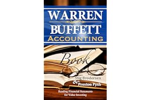 Warren Buffett Accounting Book: Reading Financial Statements for Value Investing (Warren Buffett's 3 Favorite Books Book 2)