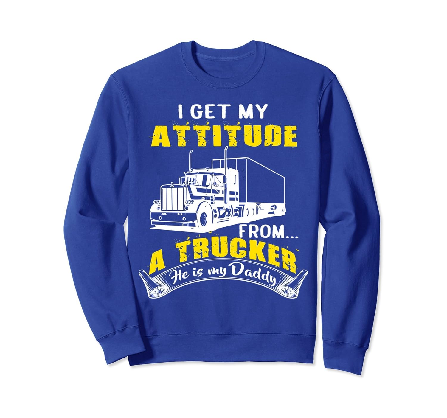 Proud Dad He Is A Trucker Gift Apparel Trucker Sweatshirt-anz