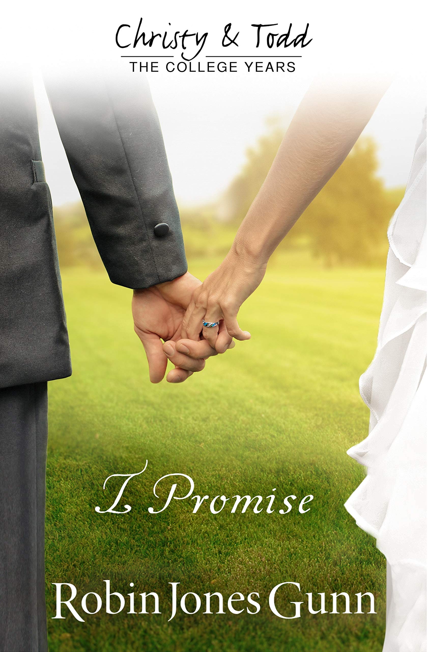 I Promise: Christy & Todd: the College Years #3 (Christy and Todd: the College Years)