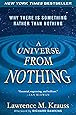 A Universe from Nothing: Why There Is Something Rather than Nothing