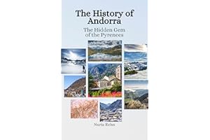 The History of Andorra: The Hidden Gem of the Pyrenees