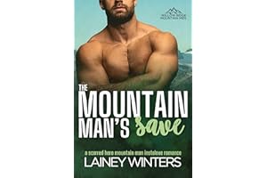 The Mountain Man's Save: A Scarred Hero Mountain Man Romance (Willow Ridge Mountain Men Book 3)