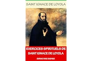 Exercices spirituels de Saint Ignace de Loyola (French Edition)
