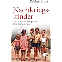 Nachkriegskinder: Die 1950er Jahrgänge und ihre Soldatenväter (German Edition) book cover Nachkriegskinder: Die 1950er Jahrgänge und ihre Soldatenväter (German Edition) book cover