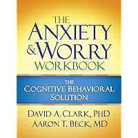 The Anxiety and Worry Workbook: The Cognitive Behavioral Solution book cover The Anxiety and Worry Workbook: The Cognitive Behavioral Solution book cover