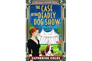 The Case of the Deadly Dog Show (Lady Matilda Investigates)