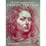 The Artist's Complete Guide to Drawing the Head