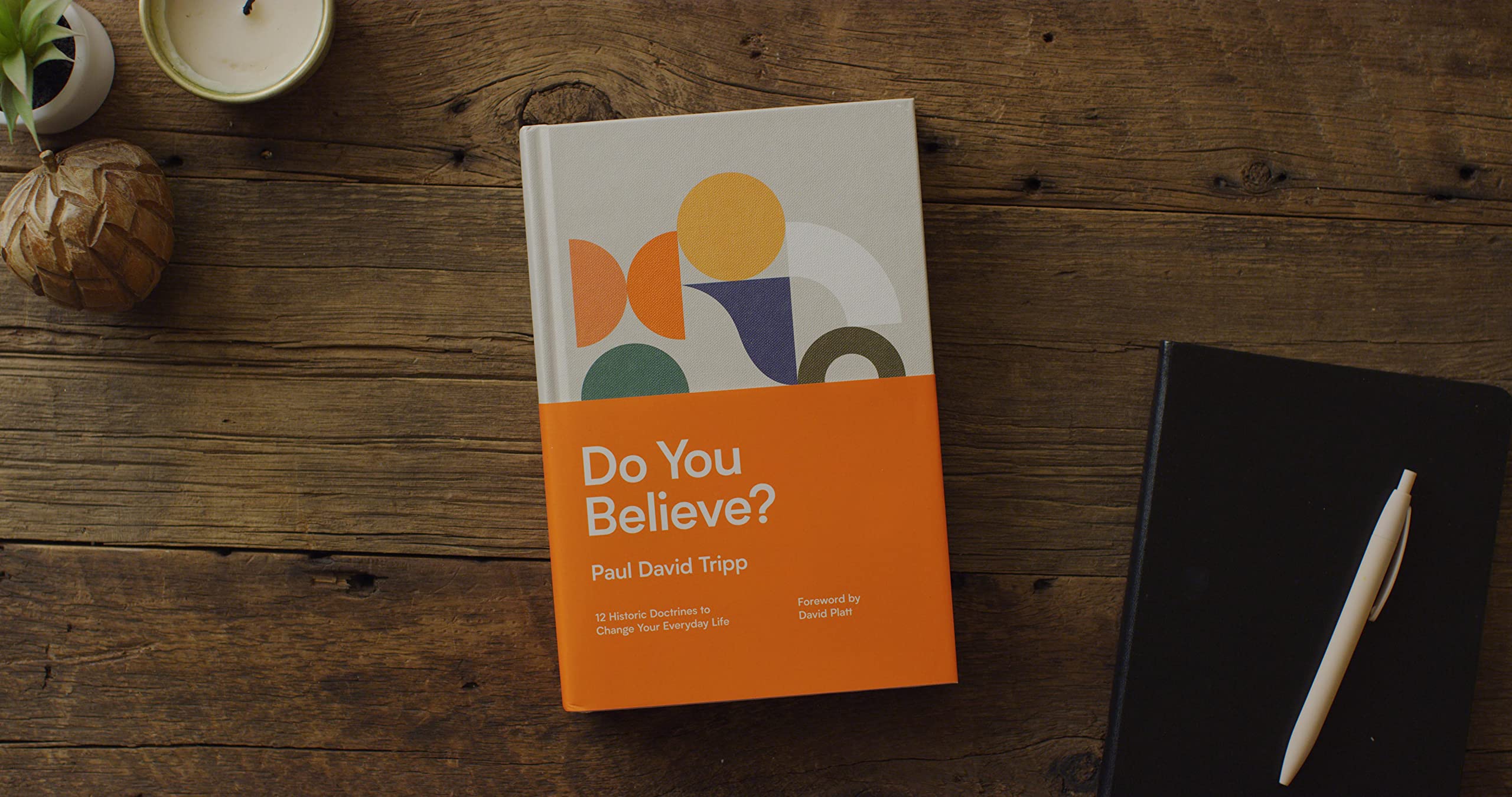 Do You Believe?: 12 Historic Doctrines to Change Your Everyday Life Do You Believe?: 12 Historic Doctrines to Change Your Everyday Life Hardcover Audible Audiobook Kindle