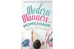 Modern Manners for Moms & Dads: Practical Parenting Solutions for Sticky Social Situations (For Kids 0–5) (Parenting etiquette, Good manners, & Child rearing tips)