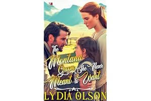 The Montana Groom She Never Meant to Want: A Western Historical Romance Book