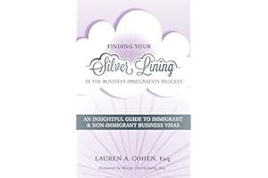 Finding Your Silver Lining in the Business Immigration Process: An Insightful Guide to Immigrant & Non-Immigrant Business Vis