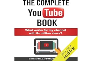 The Complete YouTube Book: What Works for My Channel with 8+ Million Views?