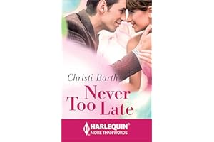 Never Too Late: An Enemies To Lovers Contemporary Romance