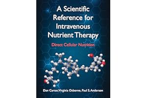 A Scientific Reference for Intravenous Nutrient Therapy: Direct Cellular Nutrition