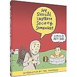 We Should Improve Society Somewhat: A Collection of Comics By Matt Bors
