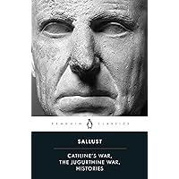 Catiline's War, The Jurgurthine War, Histories (Penguin Classics)