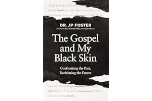 The Gospel and My Black Skin: Confronting the Past, Reclaiming the Future