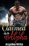 Claimed By The Alpha: BWWM Paranormal Billionaire