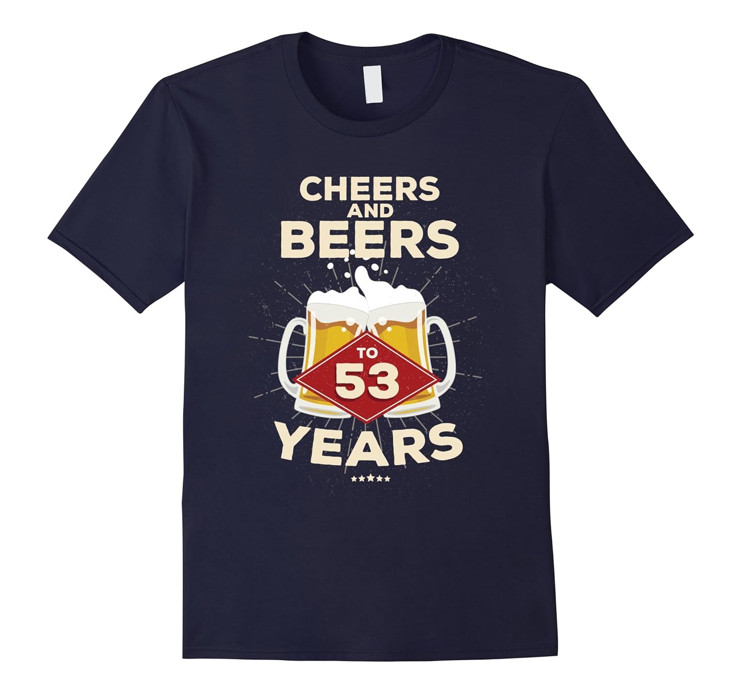 Cheers and Beers to 53 Birthday T-Shirt - 53rd BDay Gift-Rose