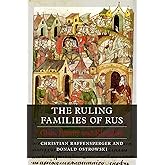The Ruling Families of Rus: Clan, Family and Kingdom (Dynasties)
