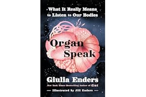 Organ Speak: What It Really Means to Listen to Our Bodies