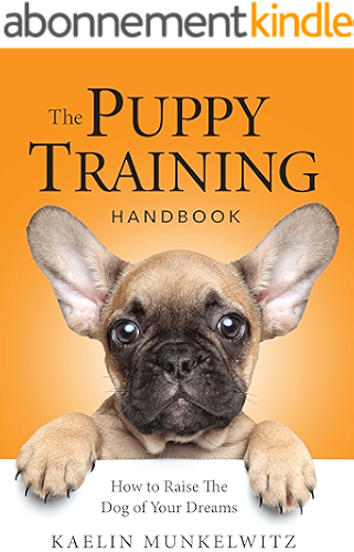 Download The Puppy Training Handbook: How To Raise The Dog Of Your Dreams (English Edition) PDF