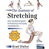 The Anatomy of Stretching, Second Edition: Your Illustrated Guide to Flexibility and Injury Rehabilitation