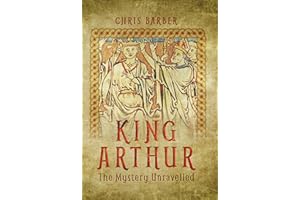 King Arthur: The Mystery Unravelled