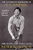 The World Is What It Is: The Authorized Biography of V.S. Naipaul
