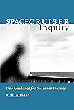 Spacecruiser Inquiry: True Guidance for the Inner Journey (Diamond Body Series Book 1)